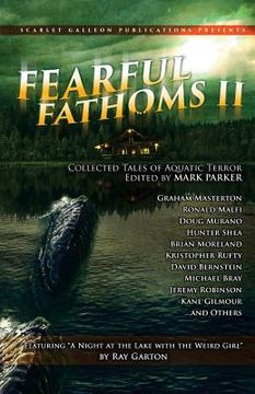 portada Fearful Fathoms: Collected Tales of Aquatic Terror (Vol. II - Lakes & Rivers) (en Inglés)