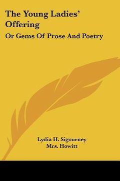portada the young ladies' offering: or gems of prose and poetry (en Inglés)