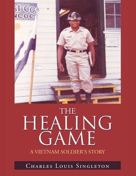 portada The Healing Game: A Vietnam Soldier's Story