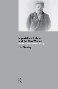 portada Imperialism, Labour and the New Woman: Olive Schreiner's Social Theory