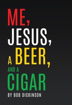 portada Me, Jesus, a Beer and a Cigar (en Inglés)