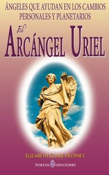 portada El Arcangel Uriel: Angeles que Ayudan en los Cambios Personales y Planetarios