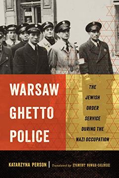 portada Warsaw Ghetto Police: The Jewish Order Service During the Nazi Occupation (in English)