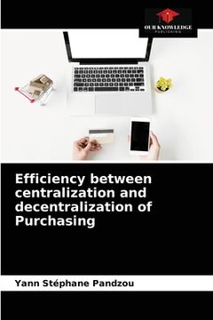 portada Efficiency between centralization and decentralization of Purchasing (en Inglés)