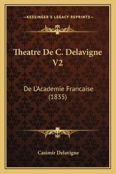 portada Theatre De C. Delavigne V2: De L'Academie Francaise (1835) (en Francés)