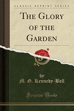 portada The Glory of the Garden (Classic Reprint) (en Inglés)