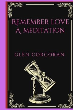 portada Remember Love: A Meditation (en Inglés)