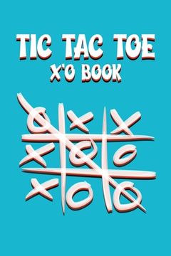portada Tic Tac Toe X'O Book: (TicTacToe) X'O Game book with 130 Pages 6x9 (en Inglés)