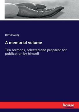 portada A memorial volume: Ten sermons, selected and prepared for publication by himself (en Inglés)