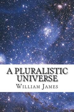 portada A Pluralistic Universe (en Inglés)