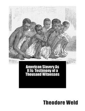 portada American Slavery As It Is: Testimony of a Thousand Witnesses