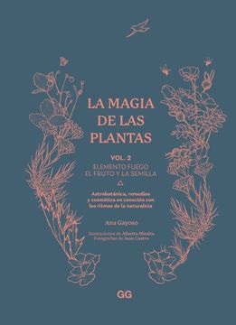 portada LA MAGIA DE LAS PLANTAS. VOL. 2. ELEMENTO FUEGO. EL FRUTO Y LA SEMILLA