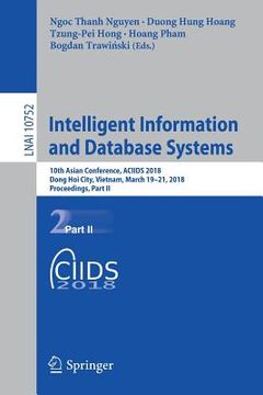 portada Intelligent Information and Database Systems: 10th Asian Conference, Aciids 2018, Dong Hoi City, Vietnam, March 19-21, 2018, Proceedings, Part II (in English)