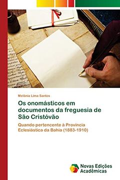 portada Os Onomásticos em Documentos da Freguesia de são Cristóvão: Quando Pertencente à Província Eclesiástica da Bahia (1883-1910)