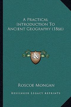 portada a practical introduction to ancient geography (1866) (en Inglés)
