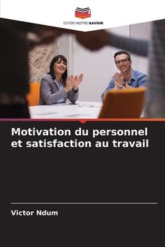 portada Motivation du personnel et satisfaction au travail (en Francés)