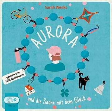 portada Aurora und die Sache mit dem Glück: Vollständige Lesung, Gelesen von Julia Nachtmann,1 Mp3-Cd | 3 Std. 38 Min. (in German)