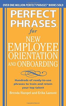 portada Perfect Phrases for new Employee Orientation and Onboarding: Hundreds of Ready-To-Use Phrases to Train and Retain Your top Talent (Perfect Phrases Series) (en Inglés)