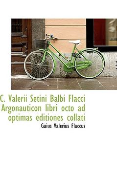 portada c. valerii setini balbi flacci argonauticon libri octo ad optimas editiones collati