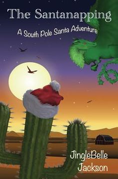 portada The Santanapping: A South Pole Santa Adventure (en Inglés)
