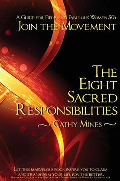 portada The Eight Sacred Responsibilities: A Guide for Fiery and Fabulous Women 50+ (en Inglés)