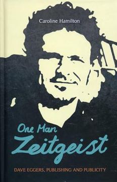 portada one man zeitgeist: dave eggers, publishing and publicity (in English)