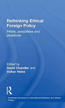 portada Rethinking Ethical Foreign Policy: Pitfalls, Possibilities and Paradoxes (Routledge Advances in International Relations and Global Politics) (en Inglés)