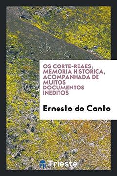 portada Os Corte-Reaes; Memoria Historica, Acompanhada de Muitos Documentos Ineditos (in Portuguese)