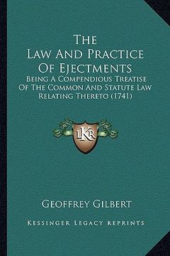 portada the law and practice of ejectments: being a compendious treatise of the common and statute law relating thereto (1741) (in English)