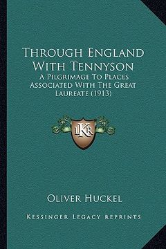 portada through england with tennyson: a pilgrimage to places associated with the great laureate (1a pilgrimage to places associated with the great laureate (en Inglés)
