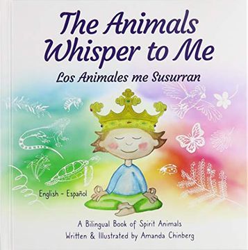 portada The Animals Whisper to me: A Bilingual Book of Spirit Animals (en Inglés)