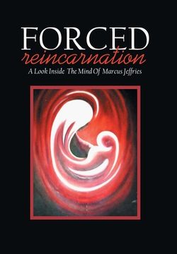 portada Forced Reincarnation: A Look Inside the Mind of Marcus Jeffries (en Inglés)