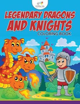 portada Legendary Dragons and Knights Coloring Book (en Inglés)