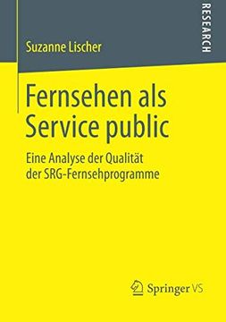 portada Fernsehen als Service Public: Eine Analyse der Qualität der Srg-Fernsehprogramme (en Alemán)