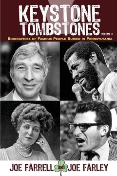portada Keystone Tombstones - Volume 3: Biographies of Famous People Buried in Pennsylvania (en Inglés)