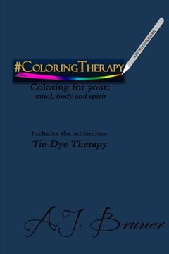 portada #ColoringTherapy: Coloring for your: mind, body and spirit (en Inglés)