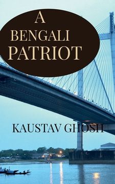 portada A Bengali Patriot: India and its relation with Bengal (en Inglés)