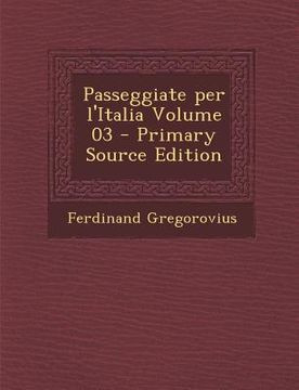 portada Passeggiate Per L'Italia Volume 03 (in Italian)