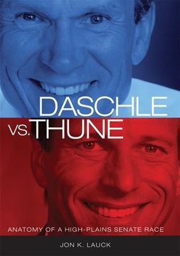 portada Daschle vs. Thune: Anatomy of a High-Plains Senate Race (in English)