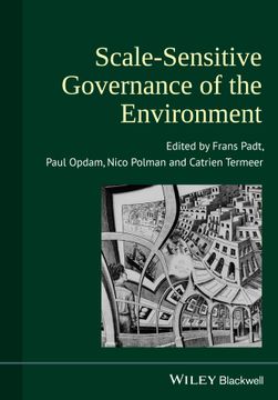 portada Scale-Sensitive Governance of the Environment. Edited by Frans Padt, Paul Opdam, Nico Polman, Catrien Termeer (in English)