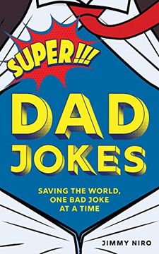 portada Super dad Jokes: Saving the World, one bad Joke at a Time (en Inglés)