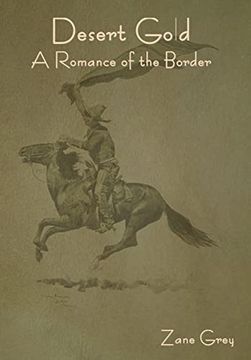 portada Desert Gold: A Romance of the Border (en Inglés)