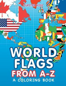portada World Flags from A-Z (A Coloring Book) (en Inglés)