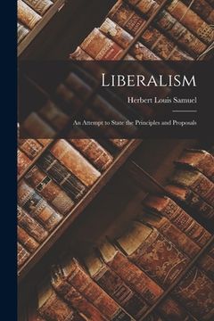 portada Liberalism: An Attempt to State the Principles and Proposals (en Inglés)