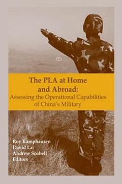 portada The PLA at Home and Abroad: Assessing the Operational Capabilities of China's Military (en Inglés)