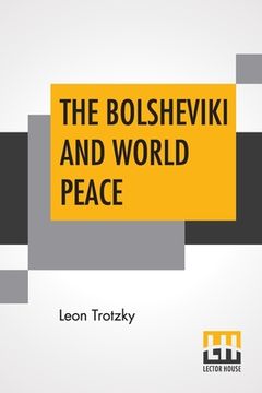 portada The Bolsheviki And World Peace: Introduction By Lincoln Steffens