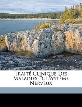 portada Traité Clinique Des Maladies Du Système Nerveux (in French)