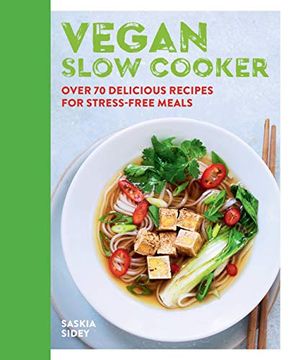 portada Vegan Slow Cooker: Over 70 Delicious Recipes for Stress-Free Meals (en Inglés)