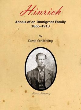 portada Hinrich: Annals of an Immigrant Family, 1866-1913 (en Inglés)