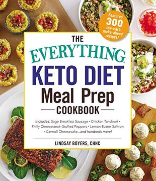 portada The Everything Keto Diet Meal Prep Cookbook: Includes: Sage Breakfast Sausage, Chicken Tandoori, Philly Cheesesteak-Stuffed Peppers, Lemon Butter Salm (Everything (R)) (en Inglés)